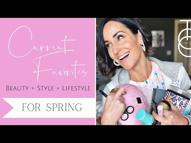 Current Favorites // Must Haves Heading into Spring from Beauty and Fashion to Lifestyle