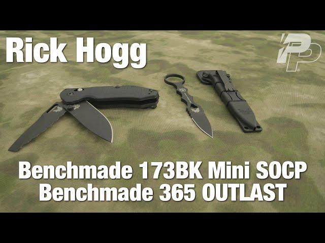 Rick Hogg on the Benchmade 173BK Mini SOCP and the 365 OUTLAST