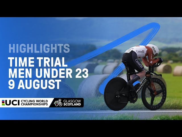 Men Under 23 Time Trial Highlights - 2023 UCI Cycling World Championships
