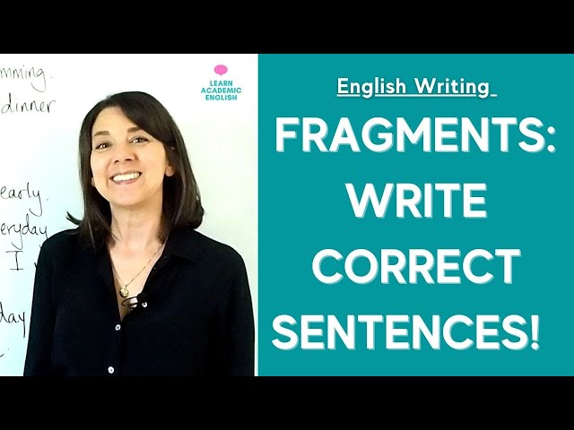 How to Correct FRAGMENTS: Examples of Sentence Fragments & How to Fix