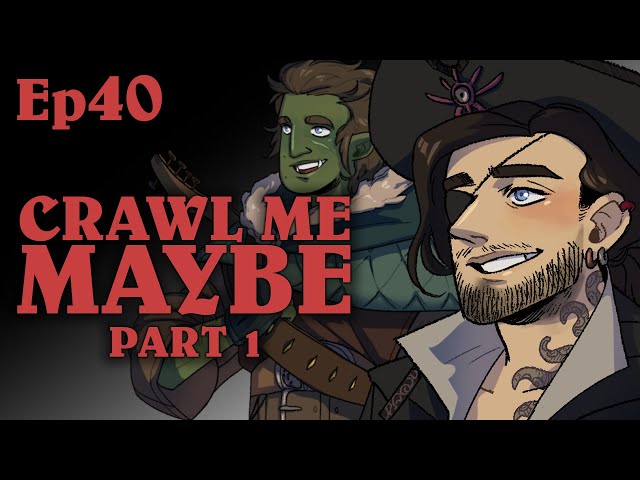 Crawl me Maybe Pt1 | Oxventure D&D | Season 2, Episode 40