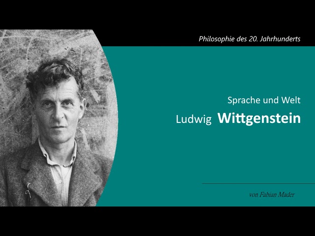 Ludwig Wittgenstein - Sprache und Welt