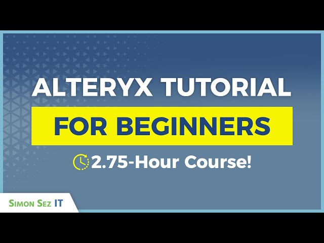 Alteryx Tutorial for Beginners - 2+ Hours of Alteryx Training & Alteryx Demo