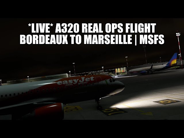 🔴 LIVE: A320 Real Ops Flight - Bordeaux to Marseille | Fenix, VATSIM & MSFS 2020