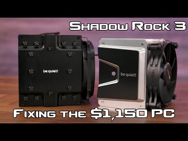 Fixing my $1,150 Gaming PC with a be quiet! Shadow Rock 3