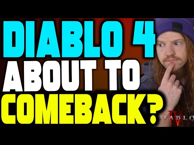 Is Diablo 4 About To Have A Comeback?