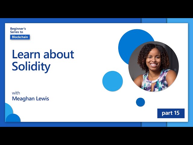 Learn about Solidity [15 of 20] | Blockchain for Beginners