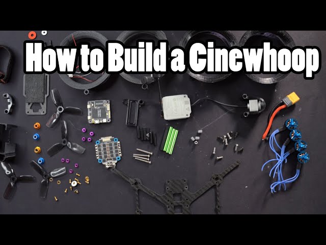 How to Build a Cinewhoop Drone for Cinematic FPV Shots in 2020