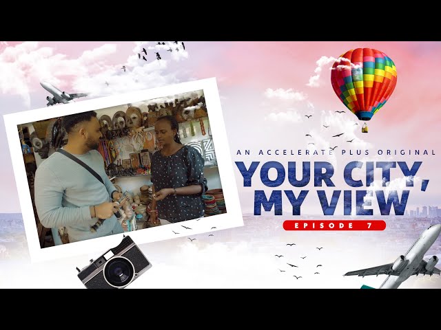 Your City, My View EP7 (Kigali, Rwanda II)