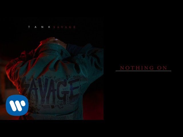 Tank - Nothing On [Official Audio]