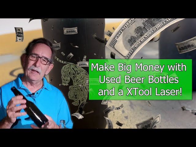 Make BIG PROFITS  from Used Beer Bottles with the Xtools D1 Laser, or other Diode Laser