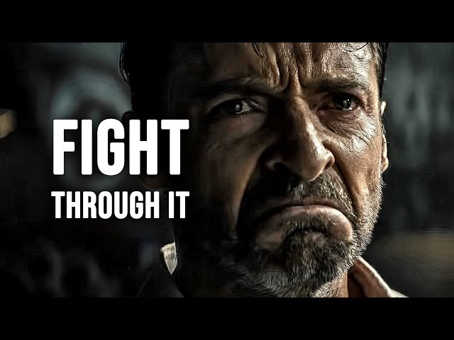 FIGHT THROUGH IT - Powerful Motivational Speech