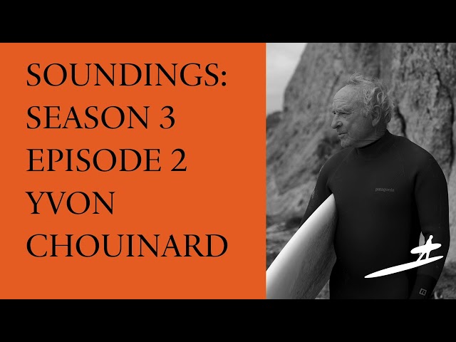 Yvon Chouinard on climbing, breaking the rules, and capitalism and Patagonia
