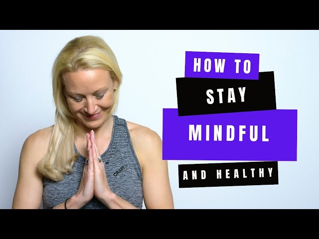 How to: Stay mindful and take care of your mental health (EN)