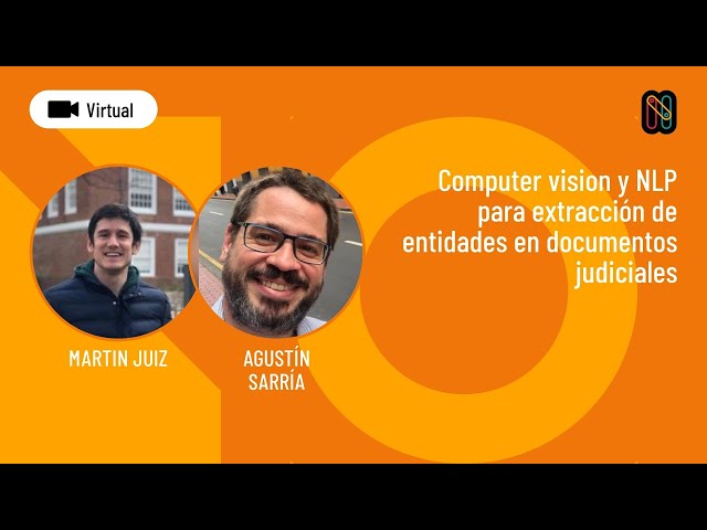 Computer vision y NLP para extracción de entidades en docs judiciales - Martín Juiz y Agustín Sarria