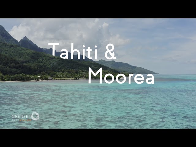 "Grenzenlos - die Welt entdecken" auf Tahiti und Moorea