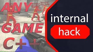 How To Make An Internal Hack For ANY GAME (C++ 2019)