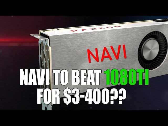 Navi 10 To Be Faster Than 1080 Ti - Costs $300-$400 | Dual Vega 10 Card Spotted