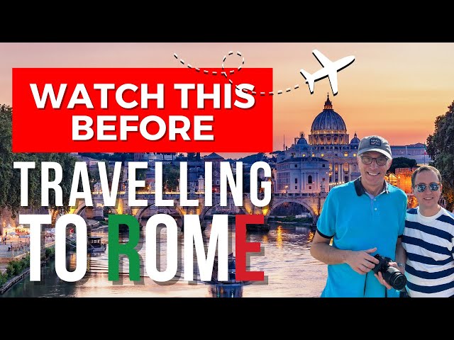 Planning a Trip to Rome? Watch This FIRST!