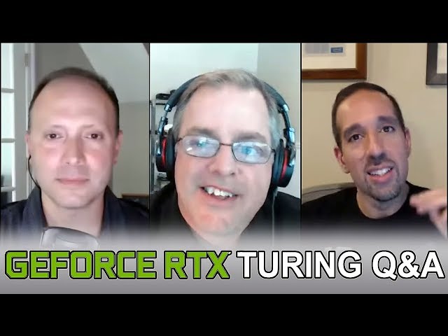 2.5 Geeks Webcast 8/29/18: GeForce RTX Turing Q&A With NVIDIA's Tom Petersen!