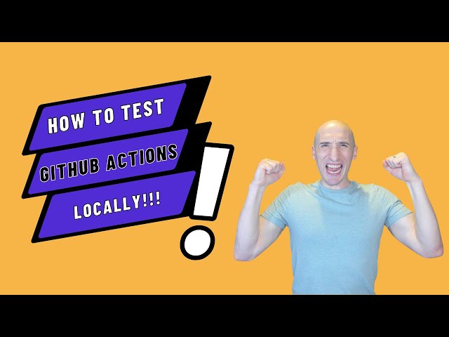 How to test GitHub Actions Locally!!!