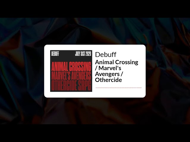 Debuff | Animal Crossing / Marvel's Avengers / Othercide