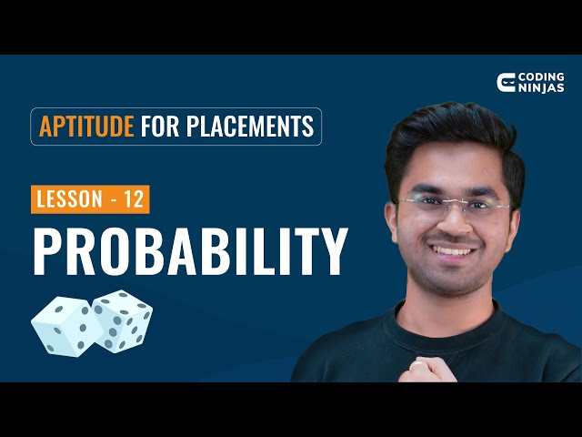 L12: PROBABILITY | Probability For Placements | Aptitude For Placements Lesson 12 | Coding Ninjas