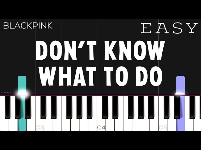 BLACKPINK - Don't Know What To Do | EASY Piano Tutorial