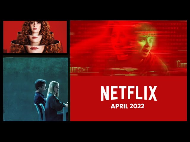 What's Upcoming To Netflix April 2022