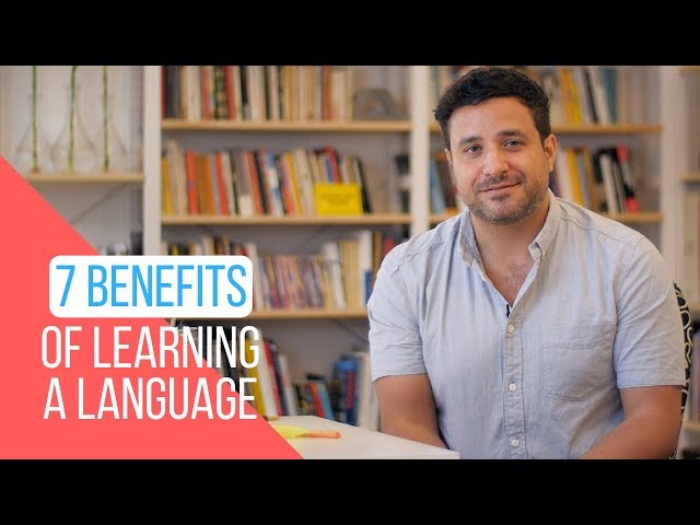 7 Incredibly Useful Benefits of Learning a New Language