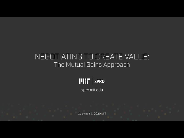 Negotiating to Create Value: The Mutual Gains Approach