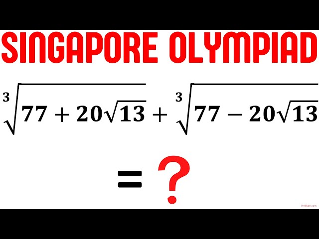 Olympiad Mathematics | Learn how to find the SUM of two cube roots | Singapore Olympiad Training