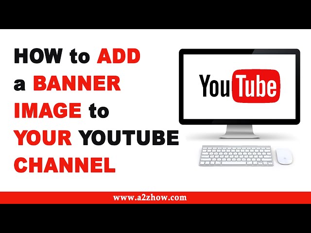 How to Add a Banner Image to Your Youtube Channel