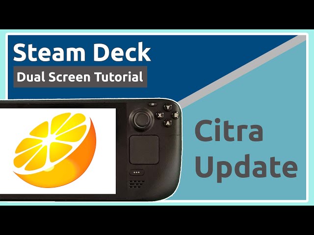 Citra Update! Steam Deck Dual Screen Setup
