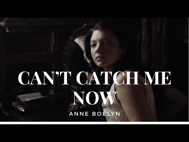 Anne Boleyn | Can't catch me now (The Tudors)