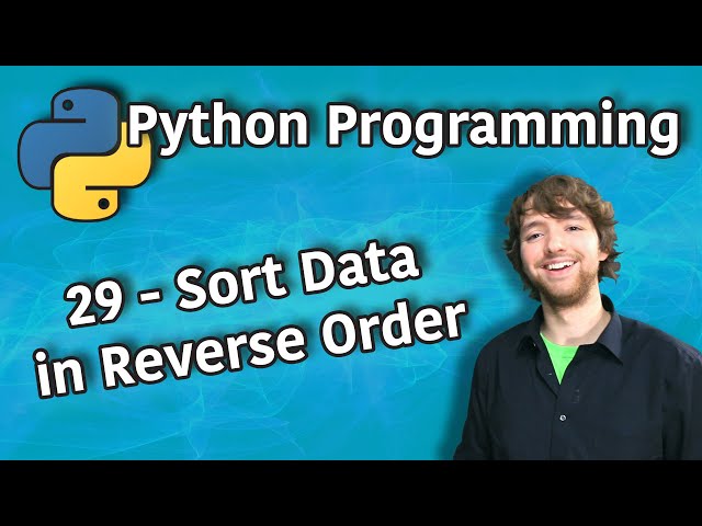 Python Programming 29 - Sort Data in Reverse Order
