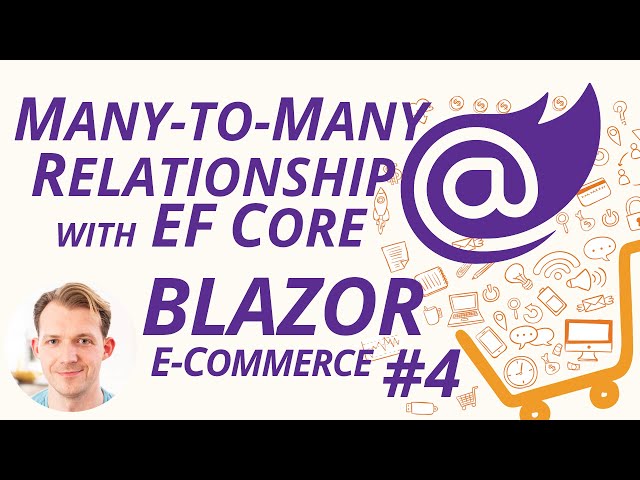 Many-to-Many Relationship with Entity Framework Core 5 (.NET 5) | Blazor E-Commerce Series #4