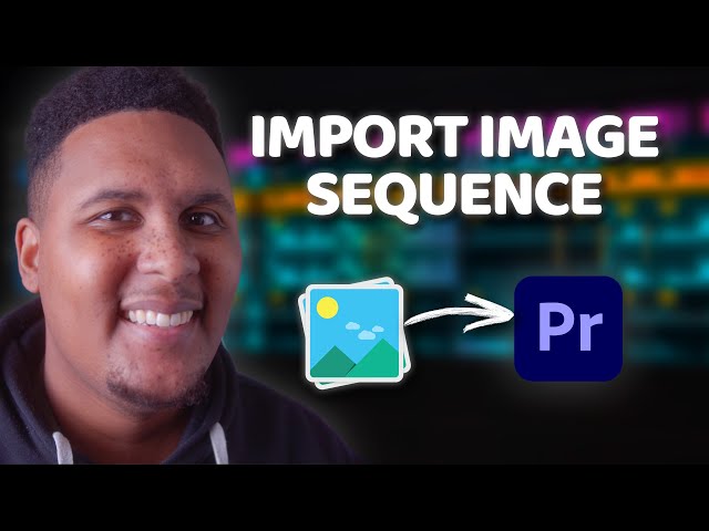 How to Import an Image Sequence into Premiere Pro 2023