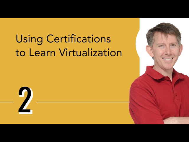 Using Certifications to Learn Virtualization