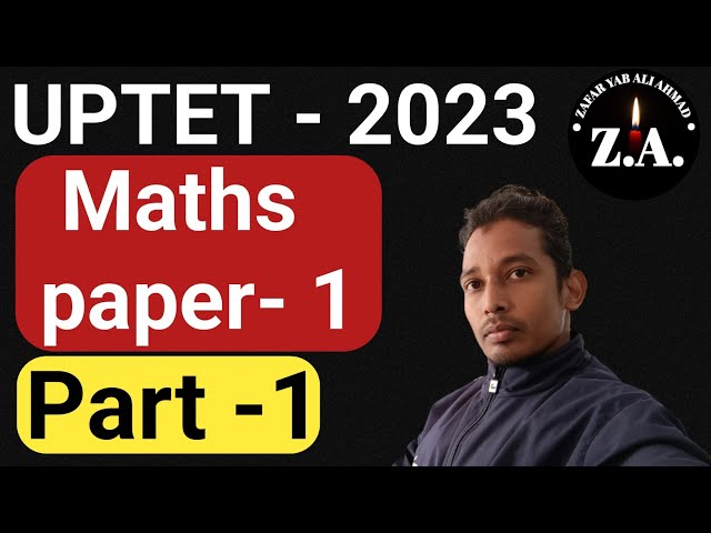 Maths By ZA Sir | UPTET- 2023 | #Zafaryabaliahmad | Maths Paper -1.