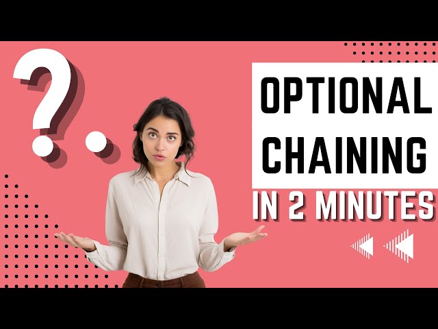 Optional Chaining (?.) In 2 Minutes - ES2020