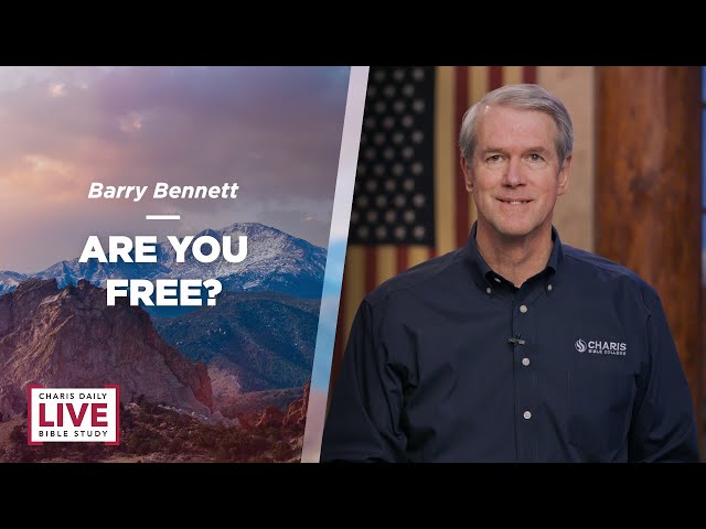 Are You Free? - Barry Bennett - CDLBS for December 20, 2023