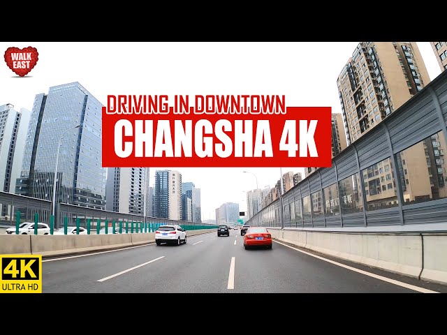 【CHINA 4K】DRIVING In DOWNTOWN CHANGSHA | A Brand New Chinese City
