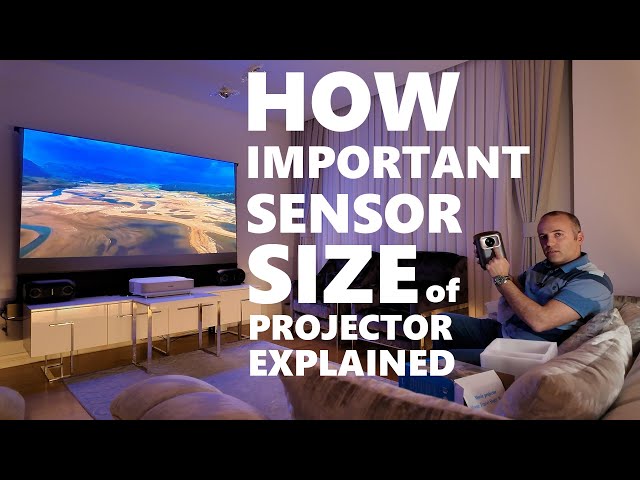 Projector Sensor Size and How it Effects Visual Quality ?
