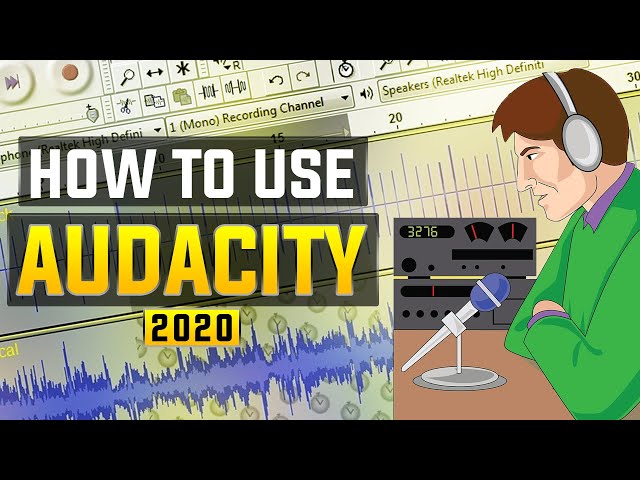 How To Use Audacity 2020