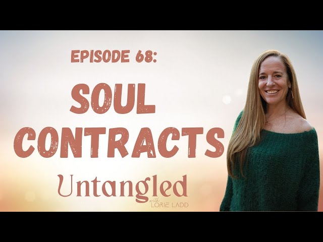 UNTANGLED Episode 68: SOUL CONTRACTS