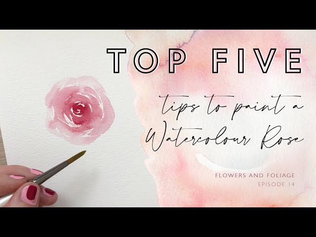 Five Top Tips to Paint a Watercolour Rose