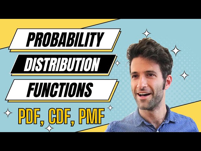 Probability Distribution Functions (PMF, PDF, CDF)