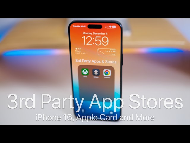 3rd Party App Stores, iPhone 16 Pro and Apple Wallet