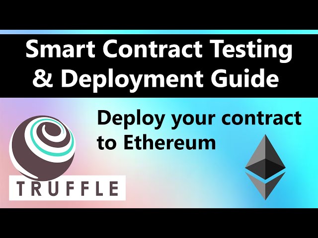 Deploy a smart contract to Ethereum using Truffle - A step-by-step guide.